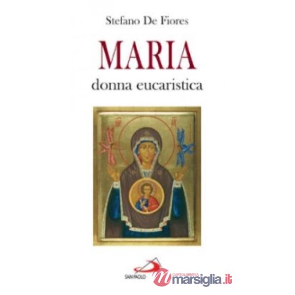 Maria, donna eucaristica. Un commento al capitolo VI dell'enciclica «Ecclesia de eucharistia»