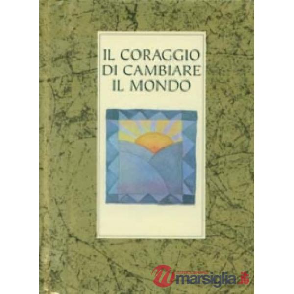 Coraggio di cambiare il mondo (Il)