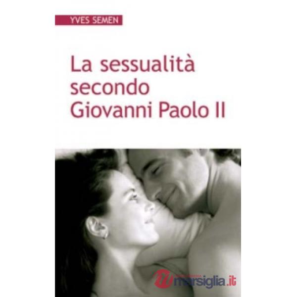 Sessualità secondo Giovanni Paolo II (La)