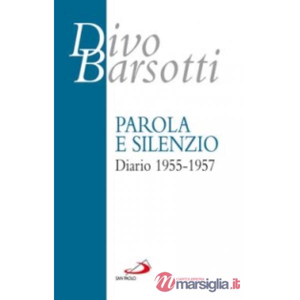 Parola e silenzio. Diario 1955-1957