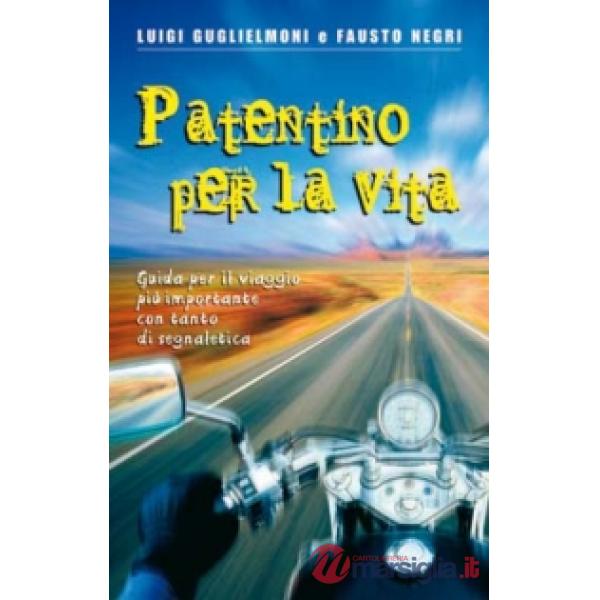 Patentino per la vita. Guida per il viaggio più importante con tanto di segnaletica