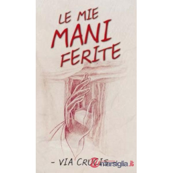 Mie mani ferite. Via crucis (Le)