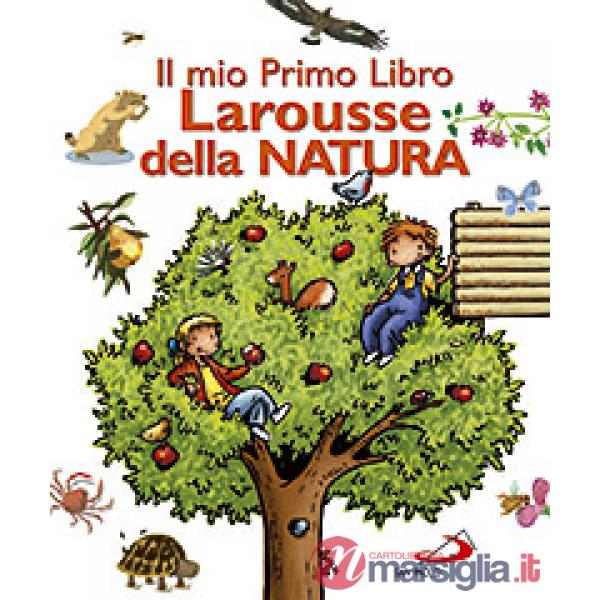 Mio primo libro Larousse della natura (Il)