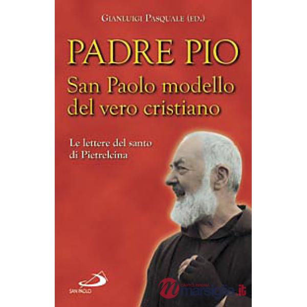 San Paolo modello del vero cristiano. Le lettere del santo di Pietrelcina