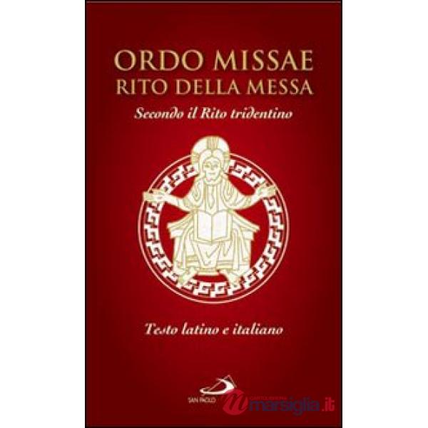 Ordo missae. Rito della messa. Secondo il rito tridentino. Testo latino a fronte