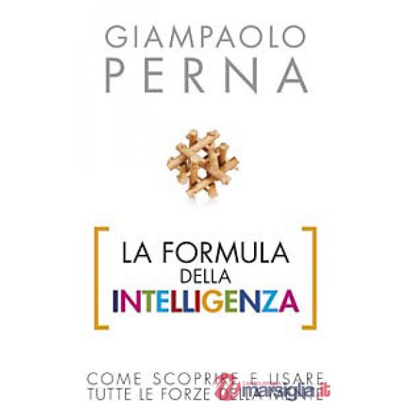 Formula dell'intelligenza. Come scoprire e usare tutte le forze della mente (La)