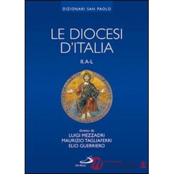 Diocesi d'Italia. Ediz. illustrata (Le). Vol. 2: Le diocesi A-L