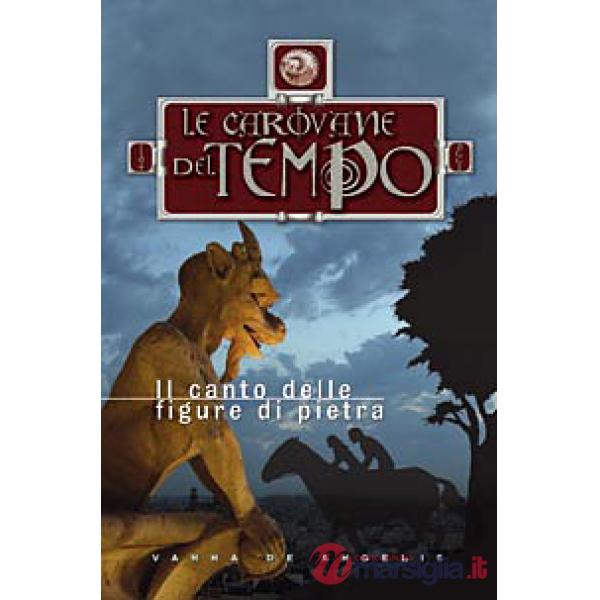 Canto delle figure di pietra. Le carovane del tempo (Il). Vol. 2