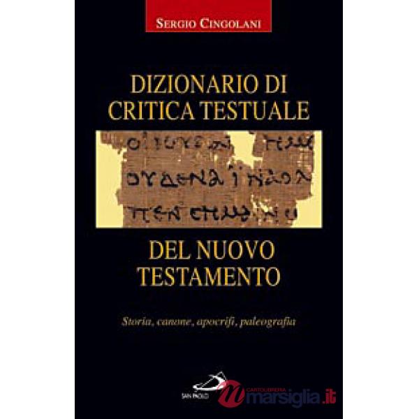 Dizionario di critica testuale del Nuovo Testamento. Storia, canone, apocrifi, paleografia