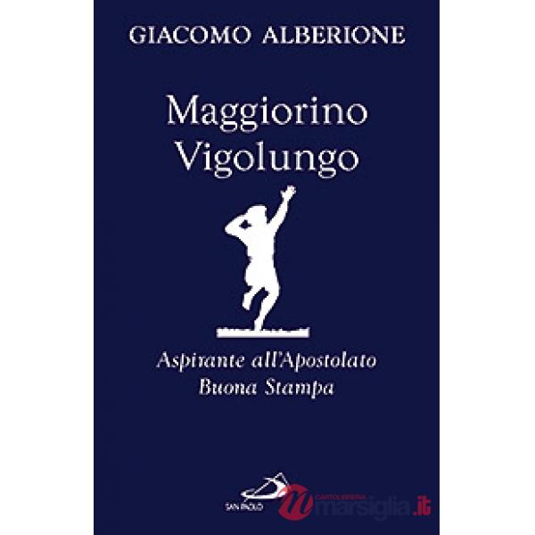 Maggiorino Vigolungo. Aspirante all'Apostolato Buona Stampa