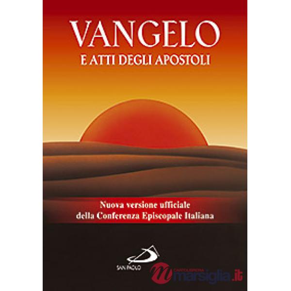 VANGELO E ATTI DEGLI APOSTOLI - NUOVA VERSIONE UFFICIALE DELLA C.E.I.