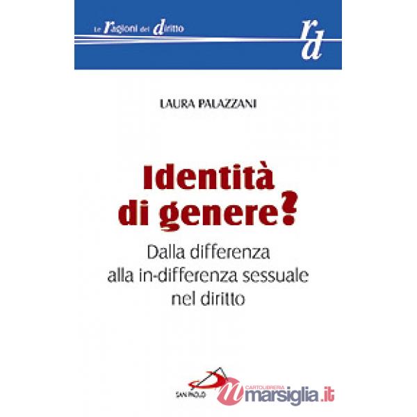 Identità di genere? Dalla differenza alla in-differenza sessuale nel diritto