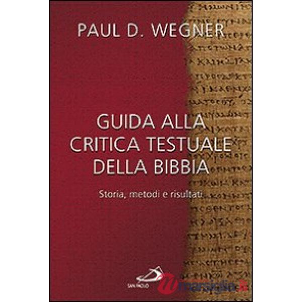 Guida alla critica testuale della Bibbia. Storia, metodi e risultati
