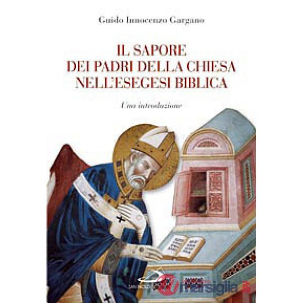 Sapore dei Padri nell'esegesi biblica. Una introduzione (Il)