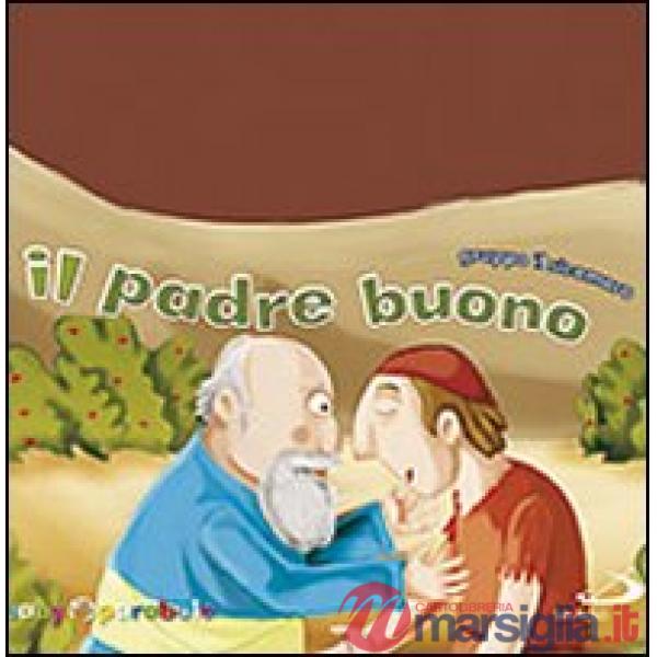 Padre buono. Ediz. illustrata (Il)