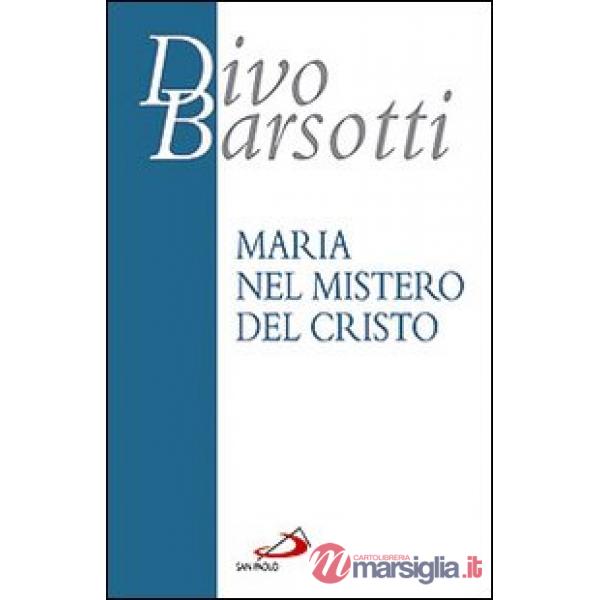 Maria nel mistero del Cristo. Meditazioni