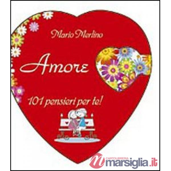 Amore. 101 pensieri per te