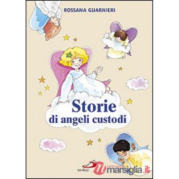 Storie di angeli custodi. Ediz. illustrata