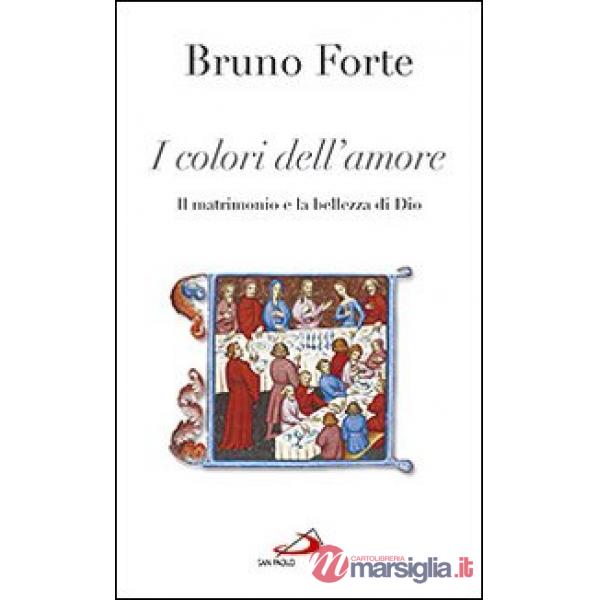 Colori dell'amore. Il matrimonio e la bellezza di Dio (I)