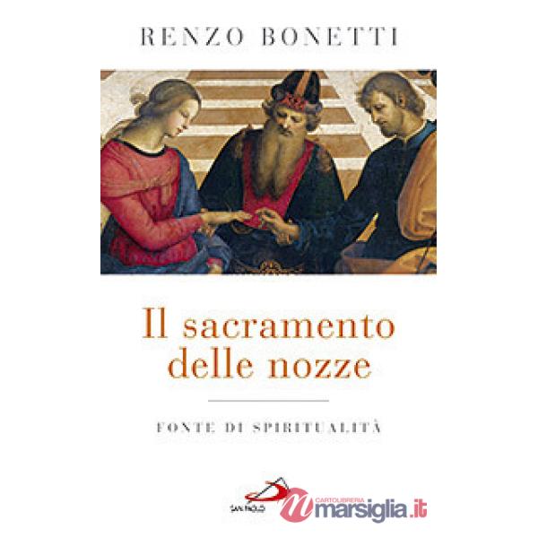 Sacramento delle nozze. Fonte di spiritualità (Il)