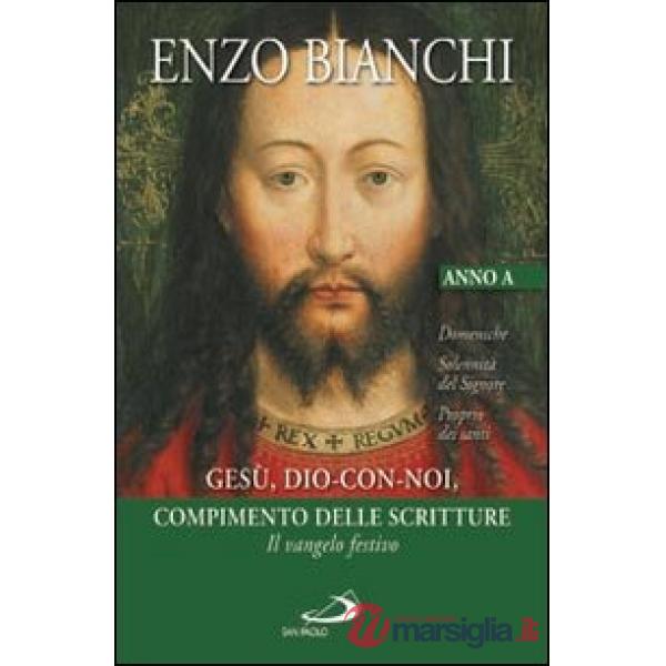 Gesù, Dio-con-noi, compimento delle Scritture. Il Vangelo festivo