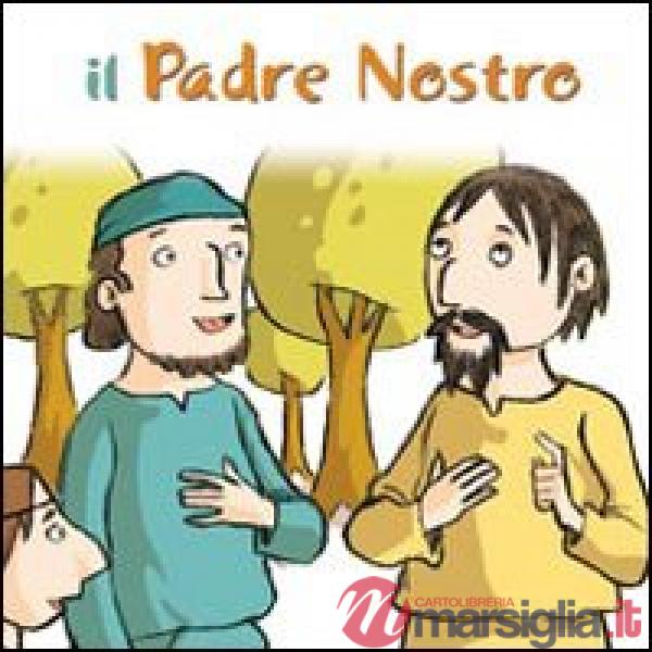 Padre nostro. Ediz. illustrata (Il)