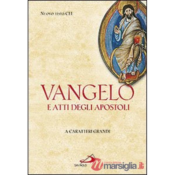 Vangelo e Atti degli Apostoli. Ediz. a caratteri grandi