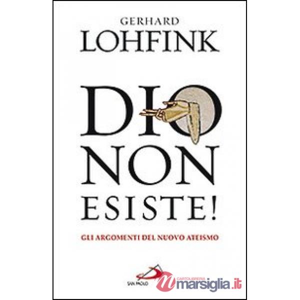 Dio non esiste! Gli argomenti del nuovo ateismo