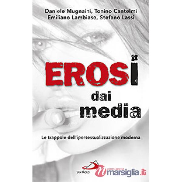 Erosi dai media. Le trappole dell'ipersessualizzazione moderna