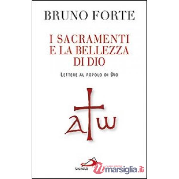 Sacramenti e la bellezza di Dio. Lettere al popolo di Dio (I)