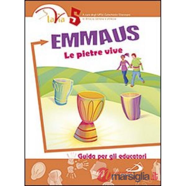 Emmaus. Le pietre vive. Guida per gli educatori. Vol. 5