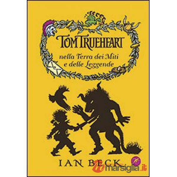 Tom Trueheart nella terra dei miti e delle leggende