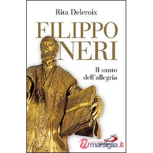 Filippo Neri. Il santo dell'allegria