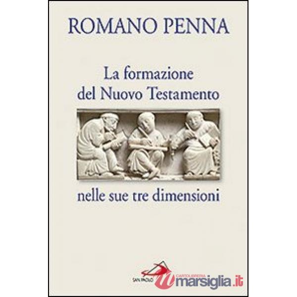 Formazione del Nuovo Testamento nelle sue tre dimensioni (La)