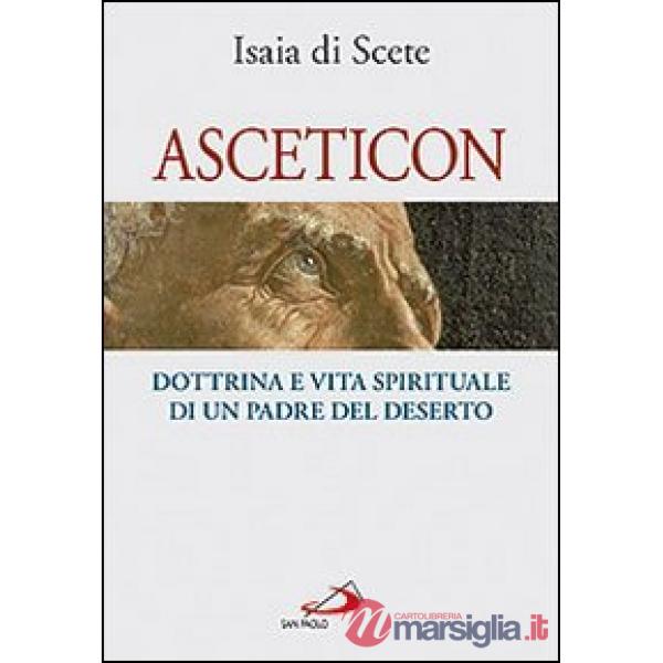Asceticon. Dottrina e vita spirituale di un padre del deserto