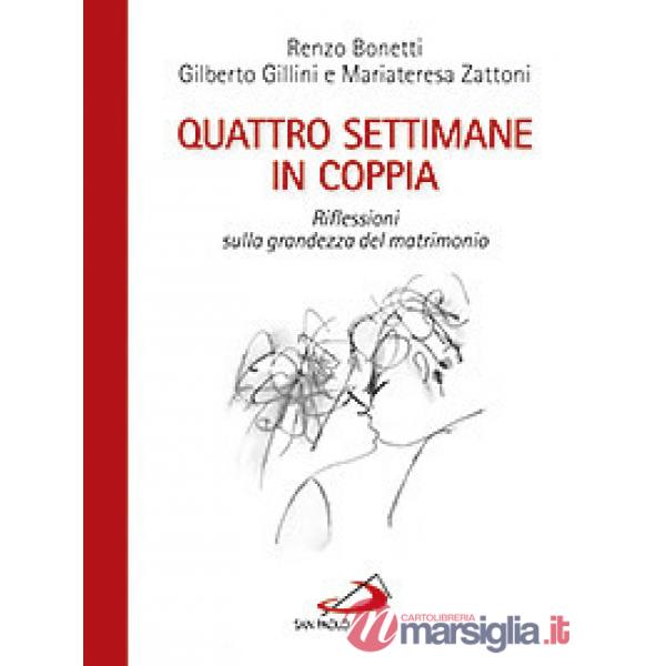 Quattro settimane in coppia. Riflessioni sulla grandezza del matrimonio