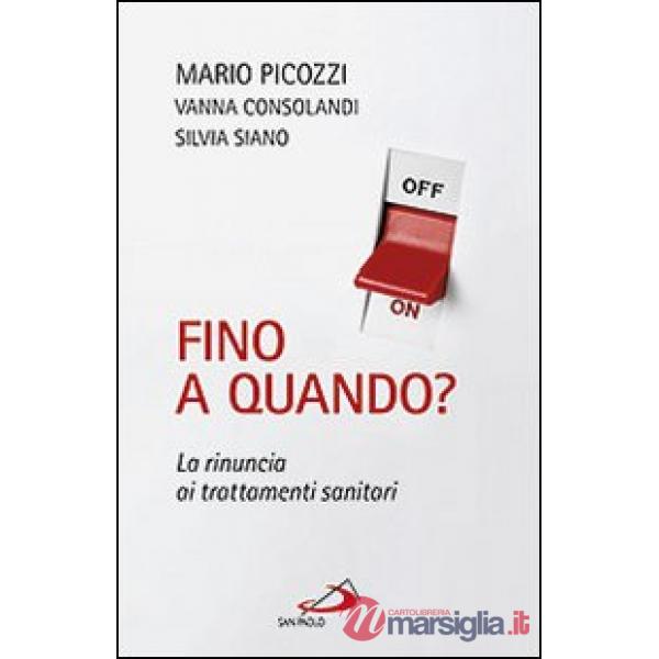 Fino a quando? La rinuncia ai trattamenti sanitari
