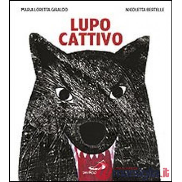 Lupo cattivo. Ediz. illustrata