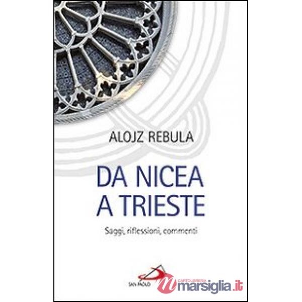 Da Nicea a Trieste. Saggi, riflessioni, commenti