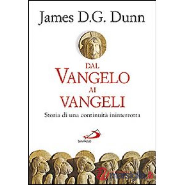 Dal Vangelo ai Vangeli. Storia di una continuità ininterrotta