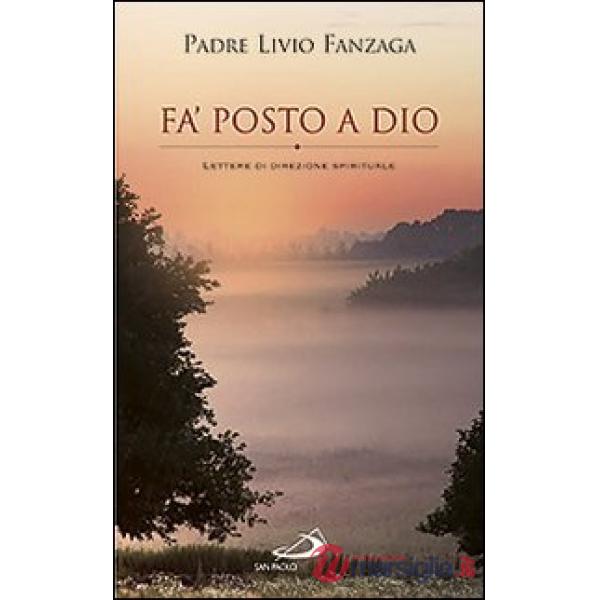 Fa' posto a Dio. Lettere di direzione spirituale