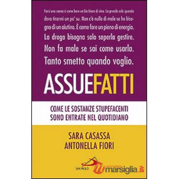 Assuefatti. Come le sostanze stupefacenti sono entrate nel quotidiano