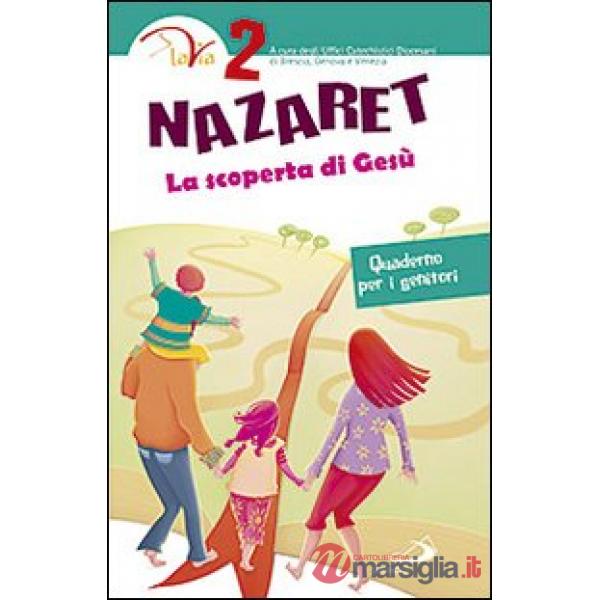 Nazaret. La scoperta di Gesù. Quaderno per i genitori. Vol. 2