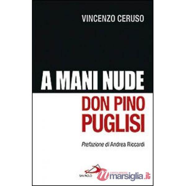 Don Pino Puglisi. A mani nude