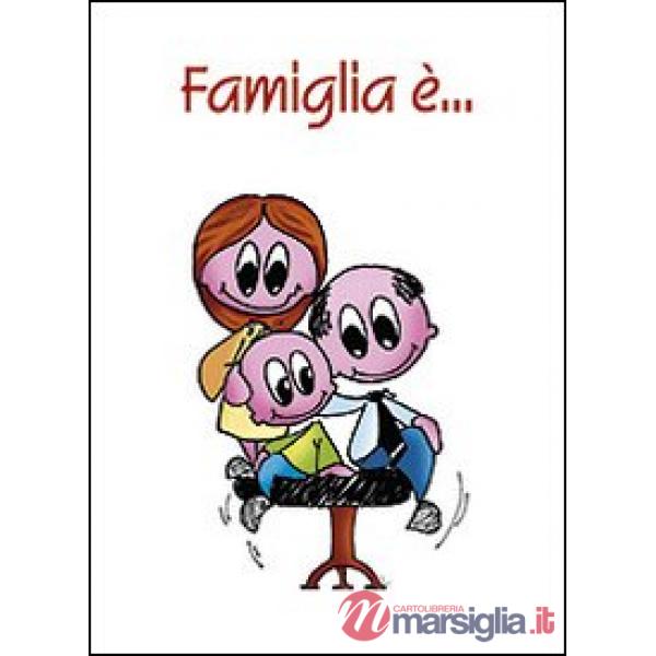 Famiglia è...