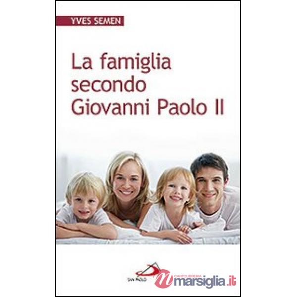 Famiglia secondo Giovanni Paolo II (La)