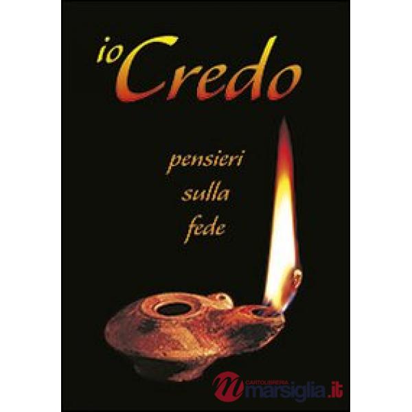 Io credo. Pensieri sulla fede