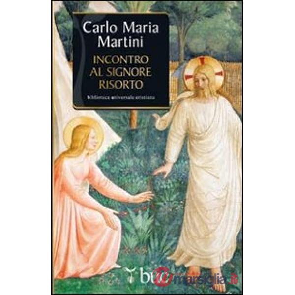 Incontro al Signore risorto. Il cuore dello spirito cristiano