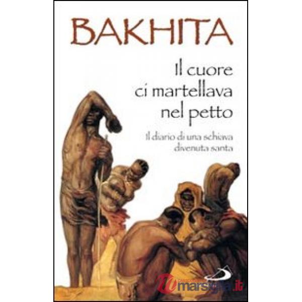 Cuore ci martellava nel petto. Il diario di una schiava divenuta santa (Il)