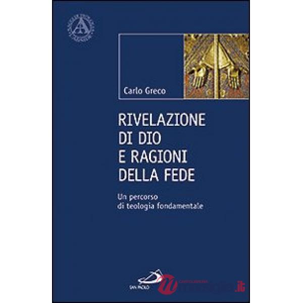 Rivelazione di Dio e ragioni della fede. Un percorso di teologia fondamentale